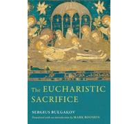 Sergius Bulgakov The Eucharistic Sacrifice (Tascabile)