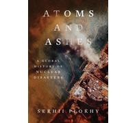Serhii Plokhy Atoms and Ashes (Copertina rigida)