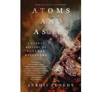 Serhii Plokhy Atoms and Ashes (Tascabile)