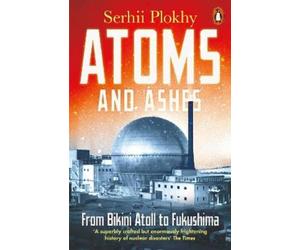 Serhii Plokhy Atoms and Ashes (Tascabile)