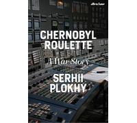 Serhii Plokhy Chernobyl Roulette (Copertina rigida)