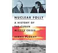 Serhii Plokhy Nuclear Folly (Copertina rigida)
