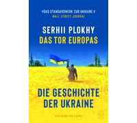 Serhii Plokhy T Das Tor Europas: Die Geschichte der Ukraine (Copertina rigida)