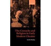 Serhii Plokhy The Cossacks and Religion in Early Modern Ukrai (Copertina rigida)