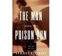 Serhii Plokhy The Man with the Poison Gun (Copertina rigida)