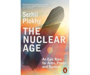 Serhii Plokhy The Nuclear Age (Tascabile)
