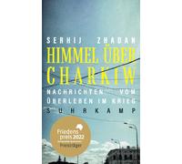 Serhij Zhadan S Himmel über Charkiw: Nachrichten vom Überlebe (Copertina rigida)