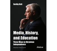 Serhiy Kvit Media, History, and Education - Three Ways to Ukrainian (Tascabile)