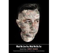 Serhiy Zhadan What We Live For, What We Die For (Tascabile)