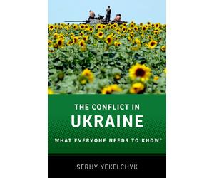 Serhy Yekelchyk The Conflict in Ukraine (Tascabile) What Everyone Needs To Know®