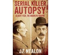 Serial Killer Autopsy: Albert Fish, The Brooklyn Vampire: 34