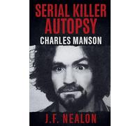Serial Killer Autopsy: Charles Manson: 29