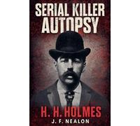 Serial Killer Autopsy: H. H. Holmes: 48