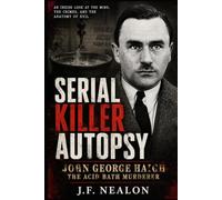Serial Killer Autopsy: John George Haigh