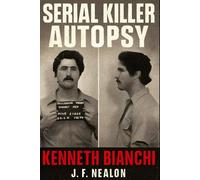 Serial Killer Autopsy: Kenneth Bianchi