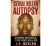 Serial Killer Autopsy: Moses Sithole: 30