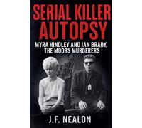 Serial Killer Autopsy: Myra Hindley and Ian Brady