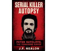 Serial Killer Autopsy: Peter Sutcliffe: 26
