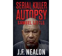 Serial Killer Autopsy: Samuel Little