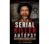 Serial Killer Autopsy: Ted Kaczynski