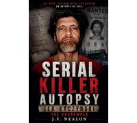 Serial Killer Autopsy: Ted Kaczynski: 50