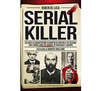 Serial killer. Da Jack lo Squartatore ai mostri di Rostov e di Foligno, una lunga linea di sangue attraversa l'Europa
