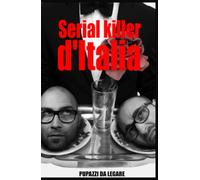 Serial Killer d'Italia: La cronaca nera fra scorrettezza e irriverenza