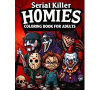 Serial Killer Homies Coloring Book For Adults: A Darkly Funny Urban Horror, Halloween Featuring Iconic Slashers in Street Style