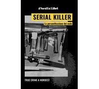 Serial killer. La personificazione del male