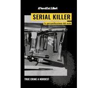 Serial killer. La personificazione del male
