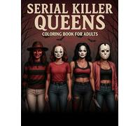 Serial Killer Queens Coloring Book: A Darkly Funny Horror Killer Girl Gang Adventures | Halloween Coloring Pages for Adults, Teens