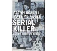 Serial killer. Storie di ossessione omicida