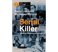 Serial killer. Storie di ossessione omicida