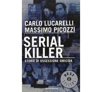 Serial killer. Storie di ossessione omicida