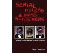 Nigel Cawthorne Serial Killers and Mass Murderers (Tascabile)