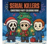 Serial Killers Christmas Party Coloring Book: Festive, Funny & Easy-to-Color Pages for Horror Lovers This Holiday Season