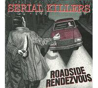 Serial Killers - Roadside Rendezvous