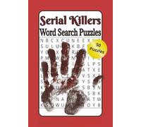 Serial Killers Word Search Puzzles: 50 True Crime Puzzles - Explore Infamous Criminals, Famous Cases, and Chilling History Across 100 Pages of ... inches, stocking stuffer, gift, relaxation...