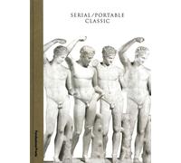 Serial / Portable Classic. The Greek Canon and Its Mutations