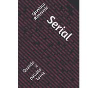 Serial: Quando il passato torna