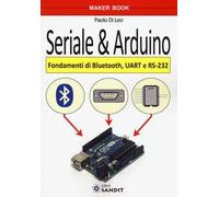 Seriale & Arduino. Fondamenti di bluetooth, UAR e RS-232
