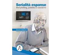 Serialità espanse. Storytelling, pubblici e social TV