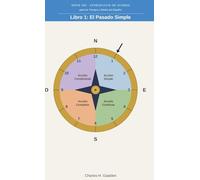 Serie 360 de Aprendizaje de Idiomas para Los Tiempos y Modos Del Español - Libro 1 El Pasado Simple