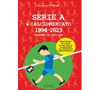 Serie A & calciomercato 1994-2023. Vol. 3: 2015-2023 - 2024 - Pat