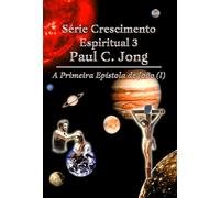 serie crescimento espiritual 3 a primei jong paul c Ed. 0