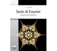Serie di Fourier. Teoria ed esercizi