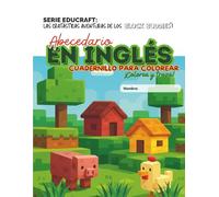 SERIE EDUCRAFT - LAS CRATÁSTICAS AVENTURAS DE LOS BLOCK BUDDIES!: CUADERNILLO PARA COLOREAR Y APRENDER INGLÉS - ¡Colorea y traza!
