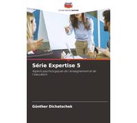 Série Expertise 5: Aspects psychologiques de l'enseignement et de l'éducation