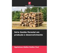 Série Gestão florestal em produção e desenvolvimento