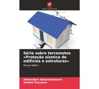 Série sobre terremotos «Proteção sísmica de edifícios e estruturas»: Manual didático